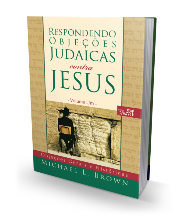 Respondendo Objeções Judaicas Contra Jesus - Livro 1
